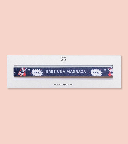 Pulsera Tela "Eres Una Madraza"