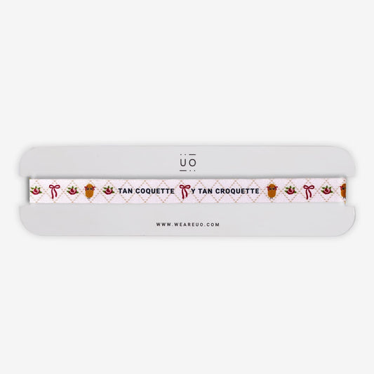 Pulsera Tela "Tan coquette y tan croquette”